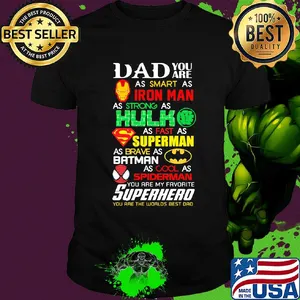 Dad you are as smart as iron man as strong hulk as fast as superman as brave as batman as cool as spiderman you are my favorite superhero father's day shirt