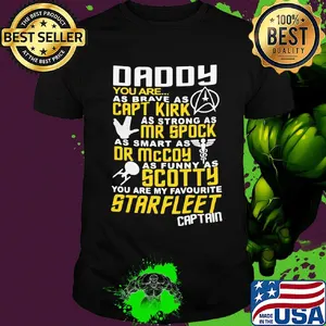 Daddy you are as brave as capt kirk as strong as mr spock shirt