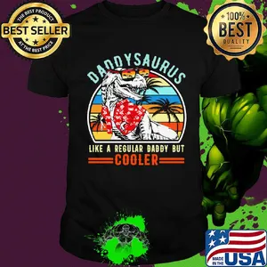 Daddysaurus like a regular dad but cooler happy father's day vintage retro shirt