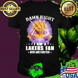 Damn right i am a los angeles lakers fan now and forever stars shirt