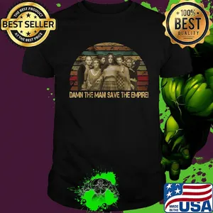 Damn the man save the empire vintage retro shirt