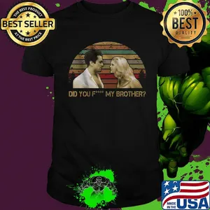 Did you fuck my brother vintage retro shirt