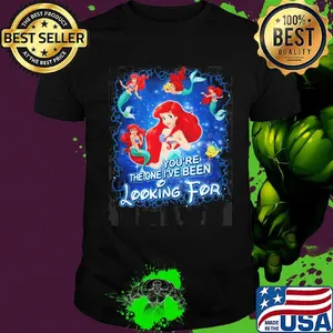 Disney mermaid you're the one i've been looking for shirt