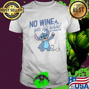 Disney stitch no wine gets left behind or forgotten shirt