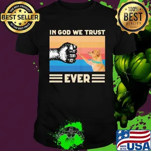 Dog In god we trust ever Black lives matter vintage retro shirt