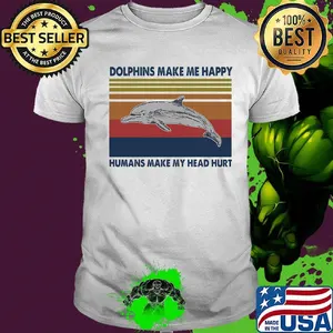 Dolphins Make Me Happy Humans make My Head Hurt Vintage Retro Shirt