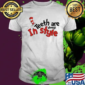 Dr seuss teeth are always in style shirt