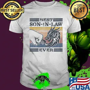 Dragon best son-in-law ever vintage retro shirt