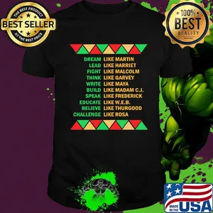 Dream like martin lead like harriet fight like malcolm think like garvey shirt