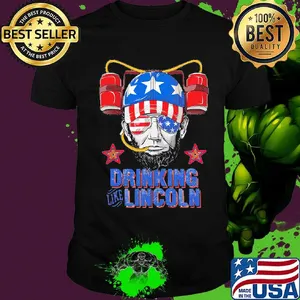 Drinking like abraham lincoln american flag independence day shirt