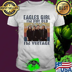 Eagles girl i'm not old i'm vintage retro shirt