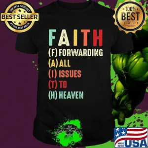Faith Forwarding All Issue To Heaven Vintage Shirt