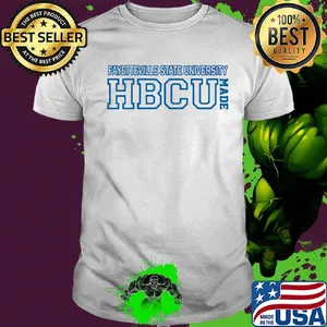Fayetteville state university hbcu made shirt