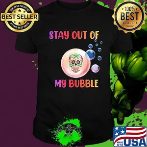 Festival of death skull stay out of my bubble shirt