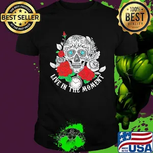 Festival of the Dead skull rose live in the moment shirt