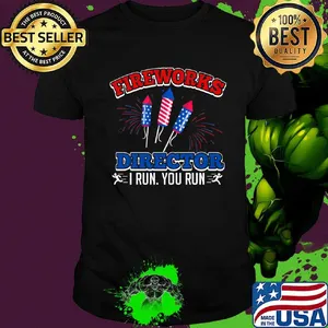 Fire Works Director I Run You Run Rocket American Flag Independence Day Shirt
