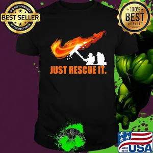 Firefighter nike just rescue it shirt
