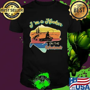 Fishing i'm a hooker on the weekends vintage retro shirt