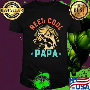 Fishing reel cool papa shirt