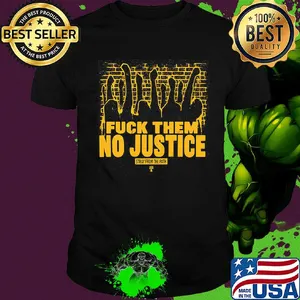 Fuck them no justice stray from the path shirt