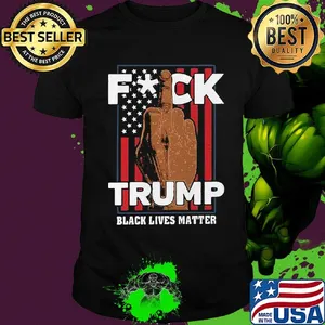 Fuck trump black lives matter american flag america 4th of july independence day shirt