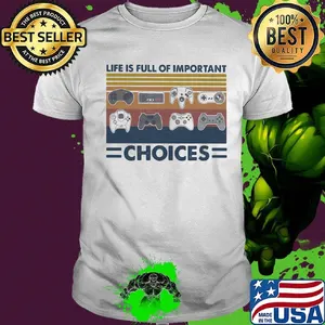 Game life is full of important choices vintage retro shirt
