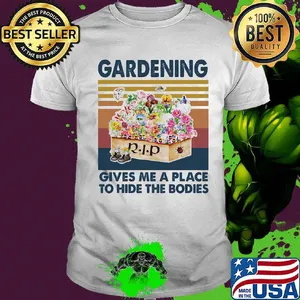 Gardening gives me a place to hide the bodies vintage retro shirt