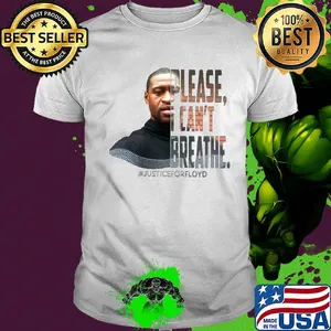 George floyd face please I can't breathe justice for floyd shirt