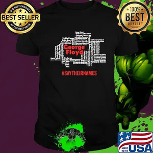 George floyd say their names shirt
