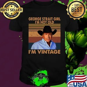 George strait girl i'm not old i'm vintage retro shirt