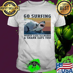 Go surfing worst case scenario a shark eats you vintage retro shirt