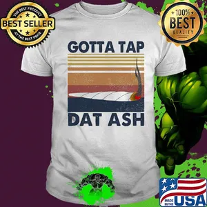 Gotta tap dat ash vintage retro shirt