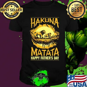 Hakuna matata happy father's day lion shirt