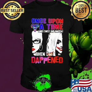 Halloween harley quinn once upon a time I was sweet and innocent then shit happens shirt