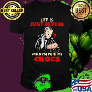 Halloween michael myers life is just better when i'm with my cross hearts shirt