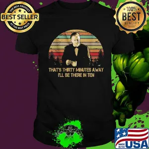 Harvey keitel in pulp fiction that's thirty minutes away i'll be there in ten vintage retro shirt