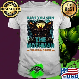 Have You Seen The Mothman Butterfly Shirt