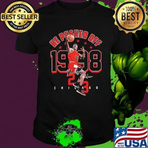 He pushed off 1998 michael jordan 23 chicago bulls basketball legend king signature shirt