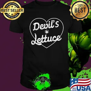 Heart weed devil's lettuce shirt