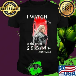 Henry cavill i watch the witcher as the art of social distancing shirt