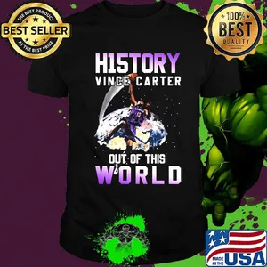 History vince carter out of this world shirt
