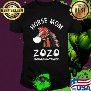 Horse mom 2020 mask quarantined shirt