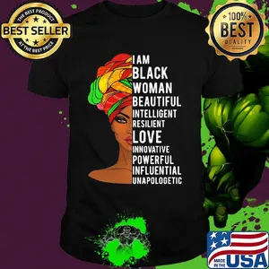 I am black woman beautiful intelligent resilient and innovative powerful influential unapologetic shirt