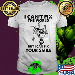 I can't fix the world but I can fix your smile heartbeat shirt