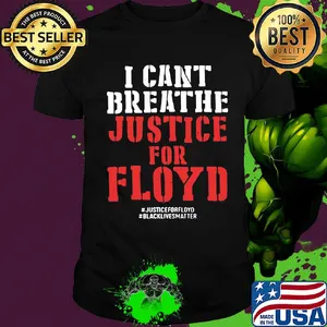 I can’t breathe justice for george floyd black lives matter black shirt