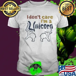 I don't care I'm a unicorn Elephant shirt