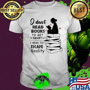 I don't read books to get smart i read to escape reality heart shirt