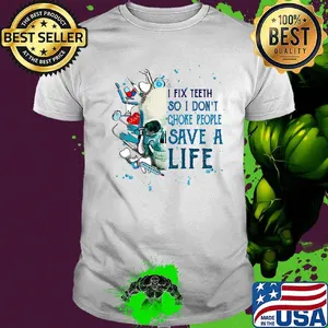 I Fix Teeth So I Don't Save A Life Skullcap Shirt