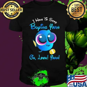 I have to stop buying yarn oh look yarn shirt