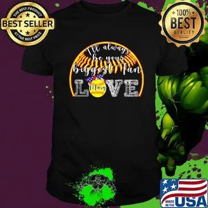 I'll Always Be Your Biggest Fan Love Mary Shirt